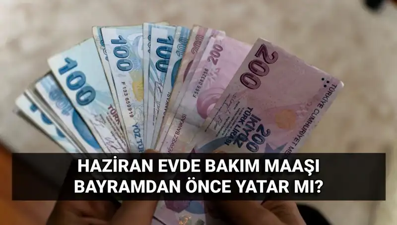 Evde Bakım Maaşı Bayram Öncesi Hesaplara Yatacak Mı? Müjdeli Gelişmeler!