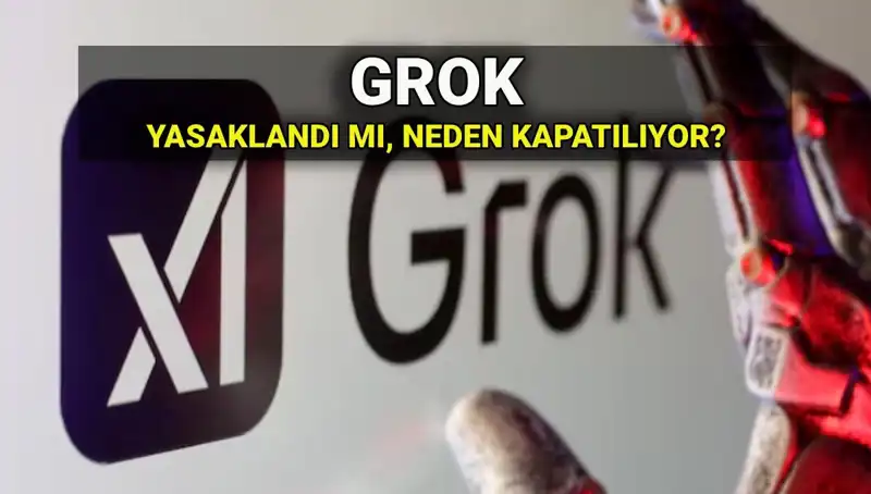 Grok Yapay Zekası Yasaklandı mı? Erişimin Engellenme Sebepleri