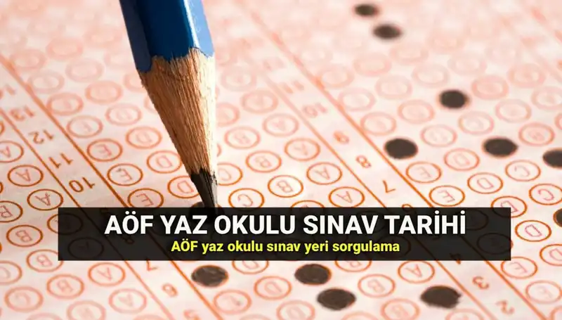 AÖF Yaz Okulu Sınavı: Giriş Belgeleri Yayınlandı, Sınav Yerleri Nerede?