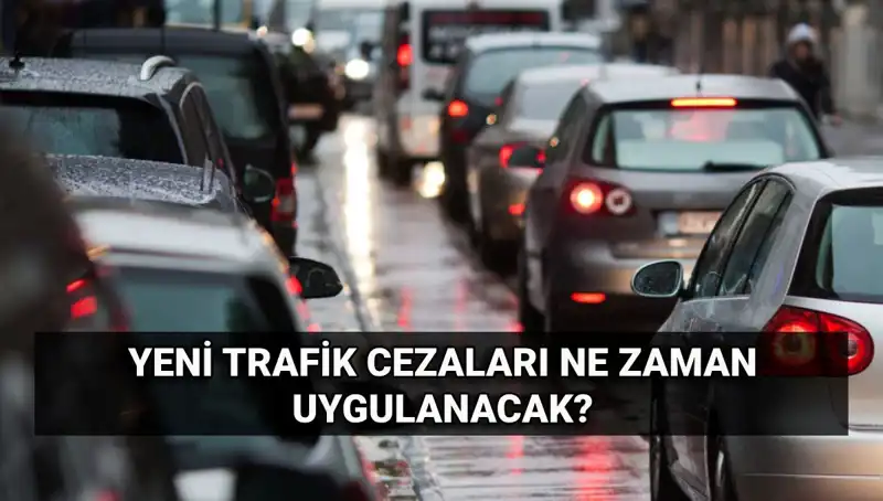 2025 Yılı İçin Yeni Trafik Cezaları ve Yürürlük Tarihleri Açıklandı