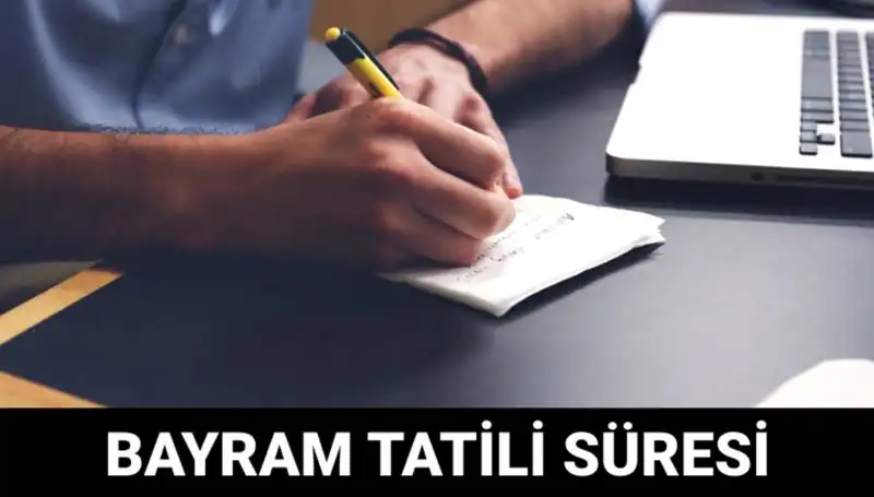 Bayram Tatili Ne Zaman Bitecek? İşte Merakla Beklenen Tarihler!