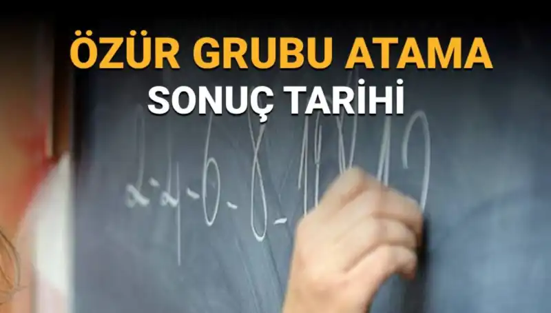 Mazerete Bağlı Özür Grubu Atamaları: Sonuçlar Ne Zaman Açıklanacak?