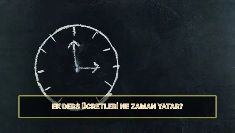 Öğretmenlerin Ek Ders Ücretleri: Ödeme Tarihleri ve 2025 Ücretleri Ne Olacak?