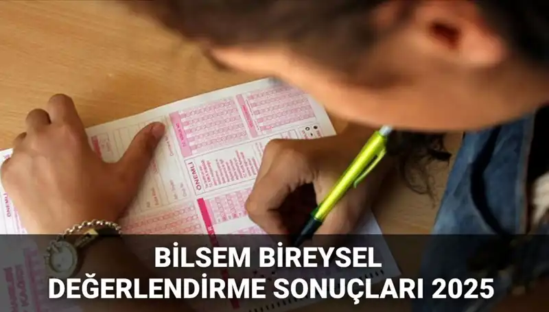 2025 BİLSEM Bireysel Değerlendirme Sonuçları Açıklandı: Kayıt Hakkı Kazananlar