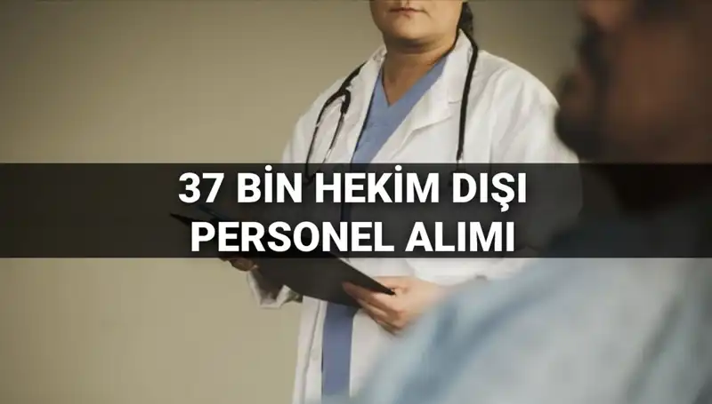 Sağlık Bakanlığı’ndan 2025 Yılına Özel 37 Bin Hekim Dışı Personel Alımı Duyuruldu