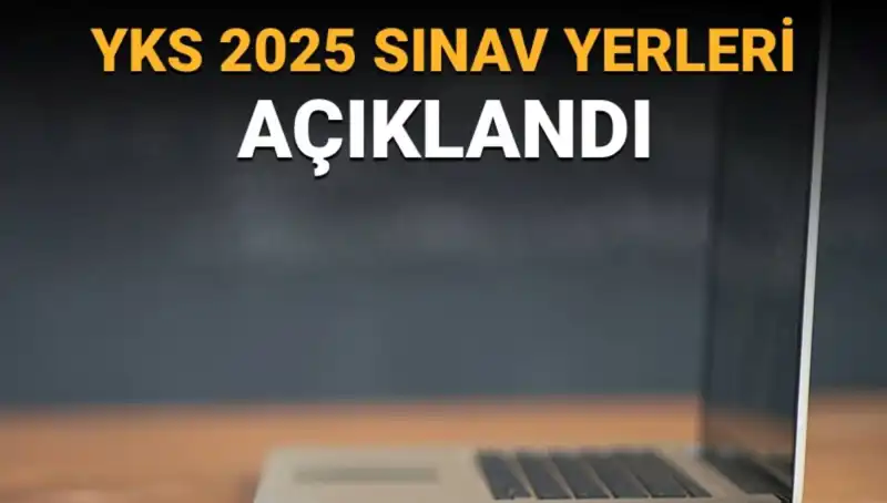 2025 YKS Sınav Yerleri Açıklandı: Öğrenciler Artık Hazırlıklara Başlayabilir!